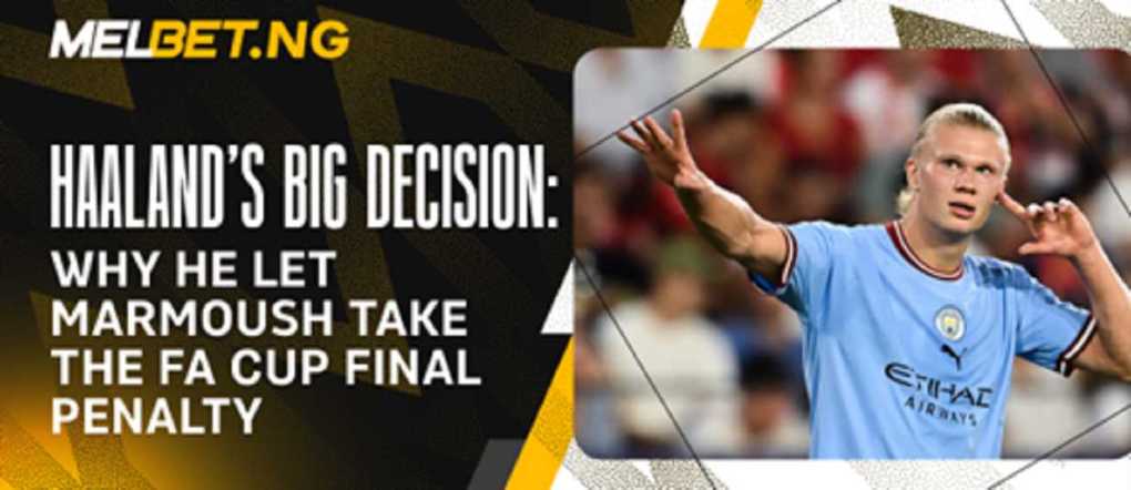 Haaland’s Big Decision: Why He Let Marmoush Take the FA Cup Final Penalty